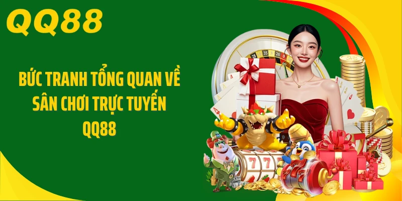 Bức tranh tổng quan về các danh mục QQ88