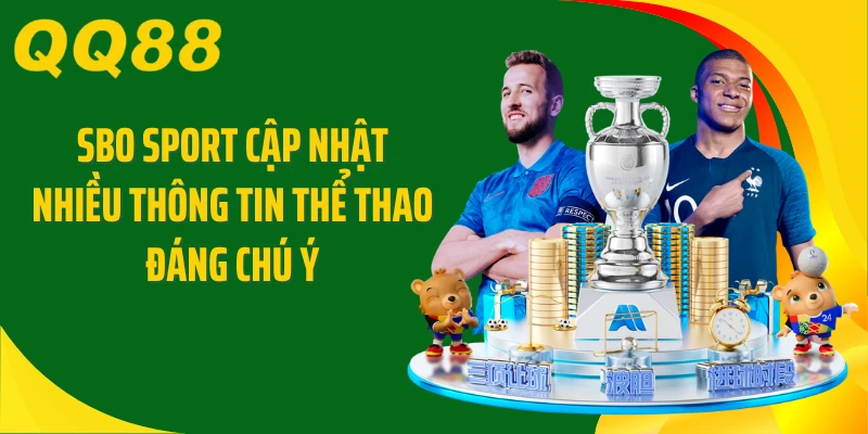 SBO Sport cập nhật nhiều thông tin thể thao đáng chú ý